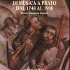 La scuola comunale di musica a Prato dal 1748 al 1998. Ricordi, documenti, biografie
