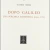 Dopo Galileo. Una Polemica Scientifica (1684-1711)