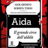 Aida. Il Grande Circo Dell'aldil