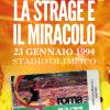 La Strage E Il Miracolo. 23 Gennaio 1994 Stadio Olimpico