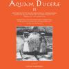 Aquam Ducere. Proceedings Of The Second International Summer School Hydraulic Systems In The Roman World (feltre, 24-28 Agosto 2015). Ediz. Italiana E Inglese