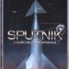 Sputnik. L'alba dell'era spaziale. Uomini per la luna