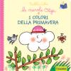 La Nuvola Olga E I Colori Della Primavera. Ediz. A Colori