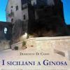 I Siciliani A Ginosa. L'avventura Di 33 Galantuomini In Un Secolo Di Storia
