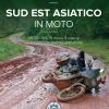 Sud Est Asiatico In Moto. 69.000 Km, 19 Paesi, 9 Mesi E Un Motoviaggio Che Diventa Stile Di Vita
