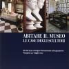 Abitare il museo. Le case degli scultori. Atti del 3 Convegno internazionale sulle gipsoteche (Possagno, 4-5 maggio 2012). Ediz. multilingue