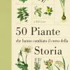 50 piante che hanno cambiato il corso della storia