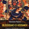 Buddhismo O Ateismo? L'inganno Della Pseudo-religione Pi Diffusa In Occidente