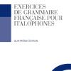 Exercices de grammaire franaise pour italophones. Con File audio per il download