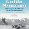 Guido Monzino. L'ultimo Signore Di Balbianello E Le Sue 21 Spedizioni. Ediz. Italiana E Inglese