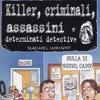 Killer, Criminali, Assassini E Determinati Detective. Ediz. Illustrata