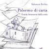 Palermo di carta. Guida letteraria della citt