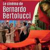 Le cinma de Bernardo Bertolucci