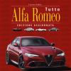 Tutto Alfa Romeo. Ediz. ampliata