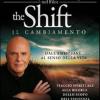The Shift. Il Cambiamento. Dall'ambizione Al Senso Della Vita. Viaggio Spirituale Alla Ricerca Dello Scopo Dell'esistenza. Dvd