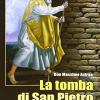 La Tomba Di San Pietro A Roma. Archeologia, Storia, Ecumenismo. Con Dvd