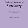 Faulkner's Revision Of Sanctuary: A Collation Of The Unrevised Galleys And The Published Book