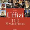 Uffizi. 100 Masterpieces