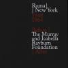 Roma New York. 1948-1964-The Murray and Isabella Rayburn Foundation. Before - After. Ediz. illustrata