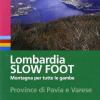 Lombardia Slow Foot. Montagna Per Tutte Le Gambe. Provincia Di Pavia E Varese