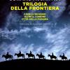 Trilogia Della Frontiera: Cavalli Selvaggi-oltre Il Confine-citt Della Pianura