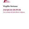 Jacques Dupuis. Una Teologia Del Pluralismo Religioso