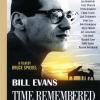 Time Remembered: The Life And Music Of Bill Evans