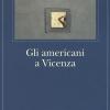 Gli Americani A Vicenza E Altri Racconti 1952-1965