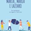 Marta, Maria E Lazzaro. Tre Meditazioni Sui Legami E L'amicizia