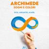 Archimede Sogni E Colori. Arte, Comunit, Scuola