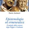 Epistemologia Ed Ermeneutica. Il Metodo Della Scienza Dopo Popper E Gadamer