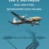 LAI e Alitalia negli anni d'oro dell'aviazione civile italiana