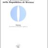 Il pensiero politico nella Repubblica di Weimar. Carl Schmitt, Hermann Heller, Gerhard Leibhloz