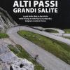 Alti Passi, Grandi Salite. Le Pi Belle Sfide In Bicicletta Nelle Prealpi E Nelle Alpi Di Lombardia, Grigioni E Canton Ticino