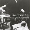 Pour Bruno. Omaggio a Bruno Maderna (1920-1973) nel quarantesimo anniversario della scomparsa