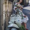 Around Florence. Una storia d'amore per la campagna toscana con pi di 100 ricette di famiglia