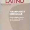 Latino. Grammatica essenziale