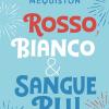 Rosso, bianco & sangue blu. Collector's edition