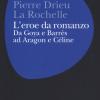 L'eroe Da Romanzo: Da Goya E Barrs Ad Aragon E Cline