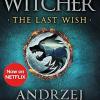 The Last Wish: Introducing The Witcher - Now A Major Netflix Show: 1