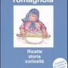 La piadina romagnola. Storia, ricette, curiosit. Ediz. multilingue