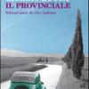 Il Provinciale. Settant'anni Di Vita Italiana
