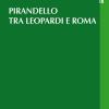 Pirandello Tra Leopardi E Roma