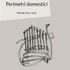 Perimetri Domestici. Poesie 2007-2013