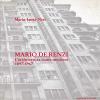 Mario De Renzi. L'architettura Come Mestiere. Tutte Le Opere Con Numerosi Inediti 1897-1967