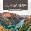 Lombardia In Bicicletta. Le Guide Ai Sapori E Ai Piaceri