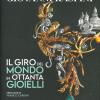 Giovanni Raspini. Il Giro Del Mondo In Ottanta Gioielli. Ediz. Illustrata