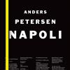 Napoli. Anders Petersen. Ediz. illustrata