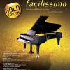 Pianoforte Facilissimo. Antologia Di Brani Facilitati. Gold Edition