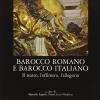Barocco Romano E Barocco Italiano: Il Teatro, L'effimero, L'allegoria, Numerosi Documenti